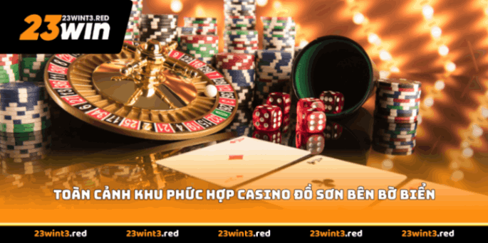 Toàn cảnh khu phức hợp casino Đồ Sơn bên bờ biển